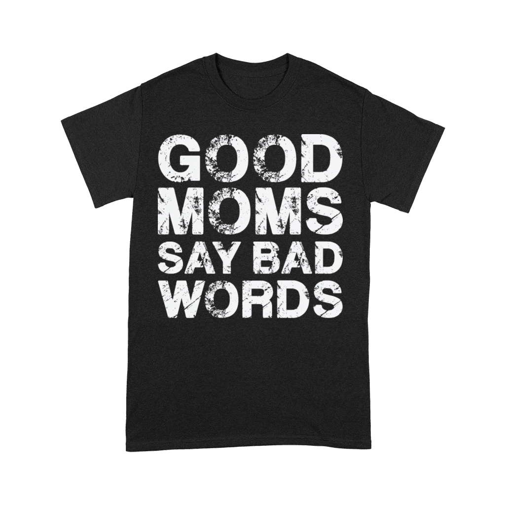 Good Moms Say Bad Words Vintage White Text Premium T-shirt