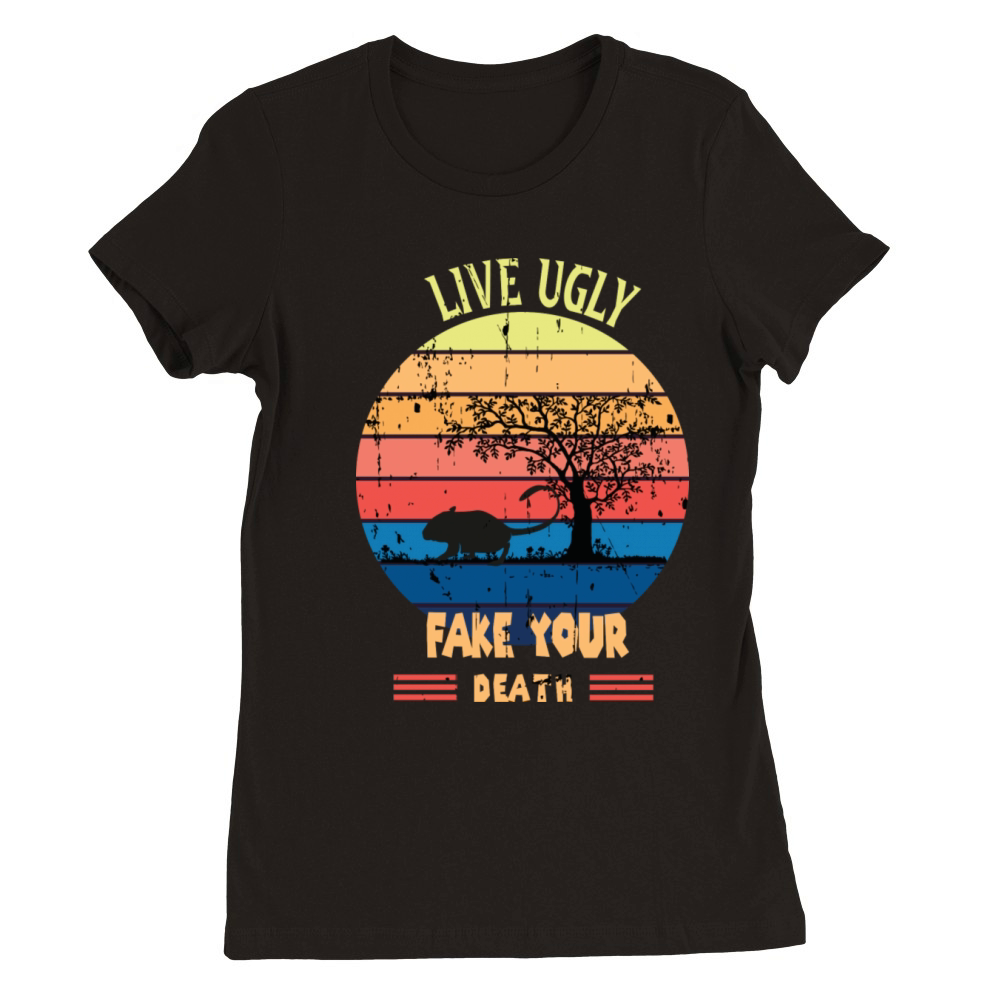 Funny Ugly Cat Vintage Live Ugly Fake Your Death Premium Womens Crewneck T-shirt