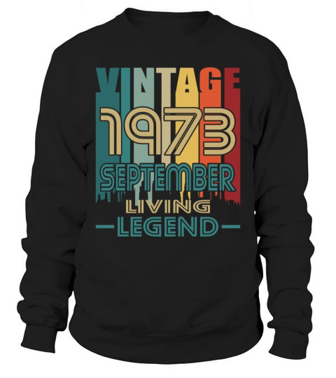 50th birthday september 1973 vintage 1973 Sweatshirt Unisex