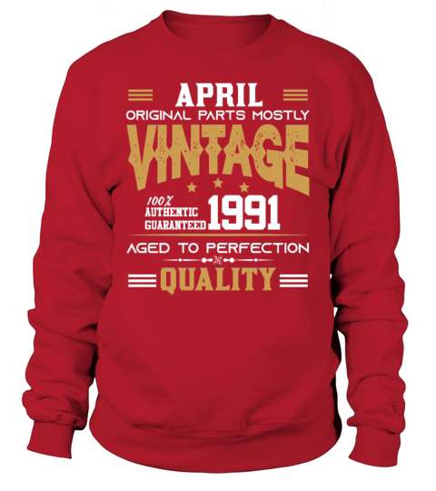 Vintage Aged To Perfection April 1991 Sweatshirt Unisex