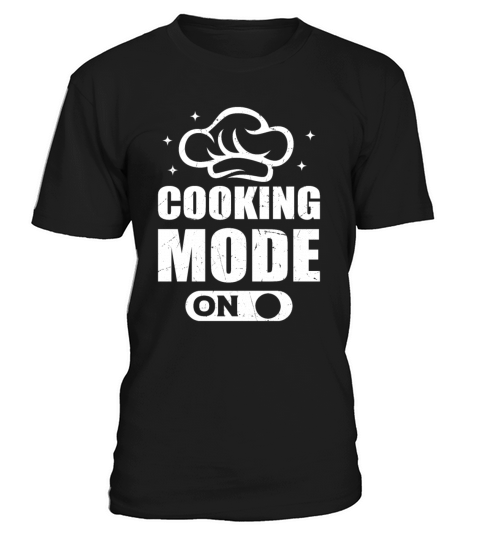 Cooking Mode On Cook Chefs Hat Chef Cook Mode Foo T-Shirt Unisex