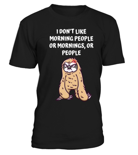 I Dont Like Morning People Funny Introvert Humor A T-Shirt Unisex