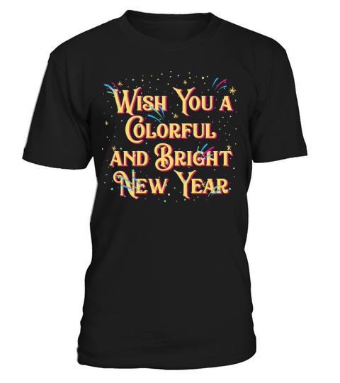 Wish You a Colorful and Bright New Year Positivity T-Shirt Unisex