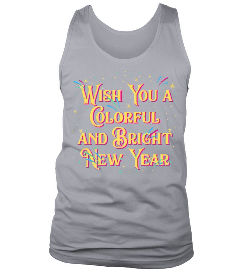 Wish You a Colorful and Bright New Year Positivity Tank Top Unisex