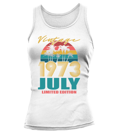 50th birthday july 1973 vintage 1973 Tank top Woman