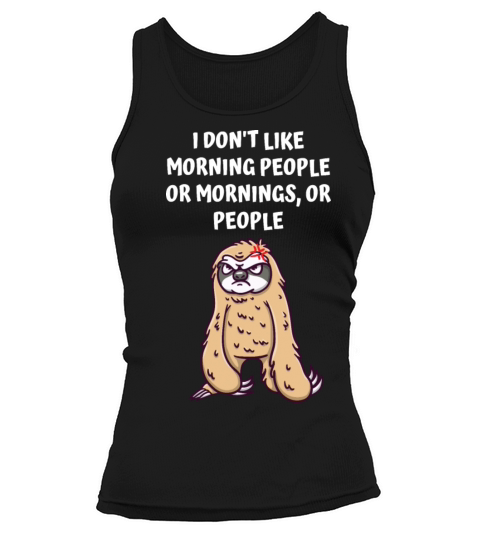 I Dont Like Morning People Funny Introvert Humor A Tank top Woman