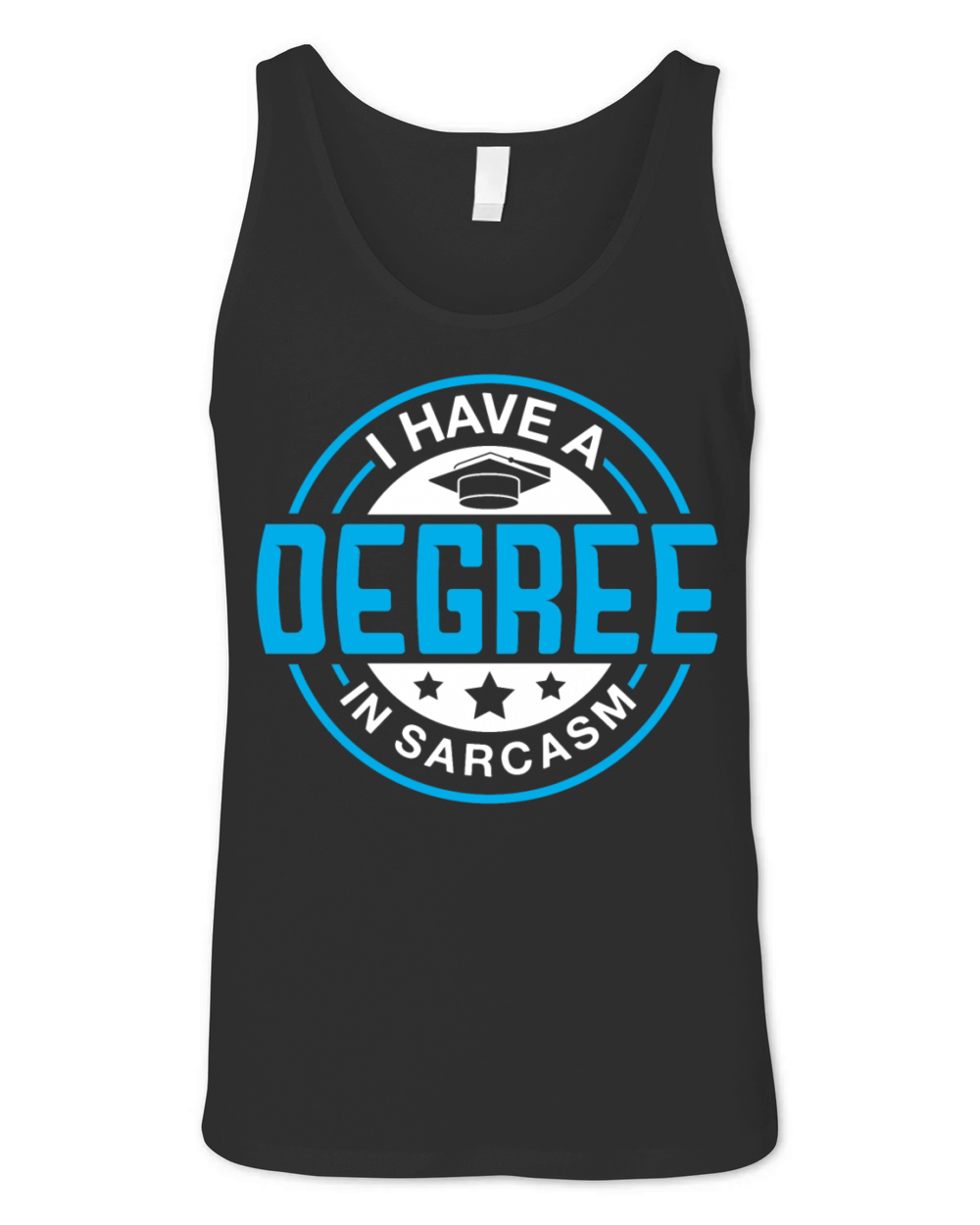 I Have A Degree In Sarcasm Funny Graduation Quotes Unisex Jersey Tank