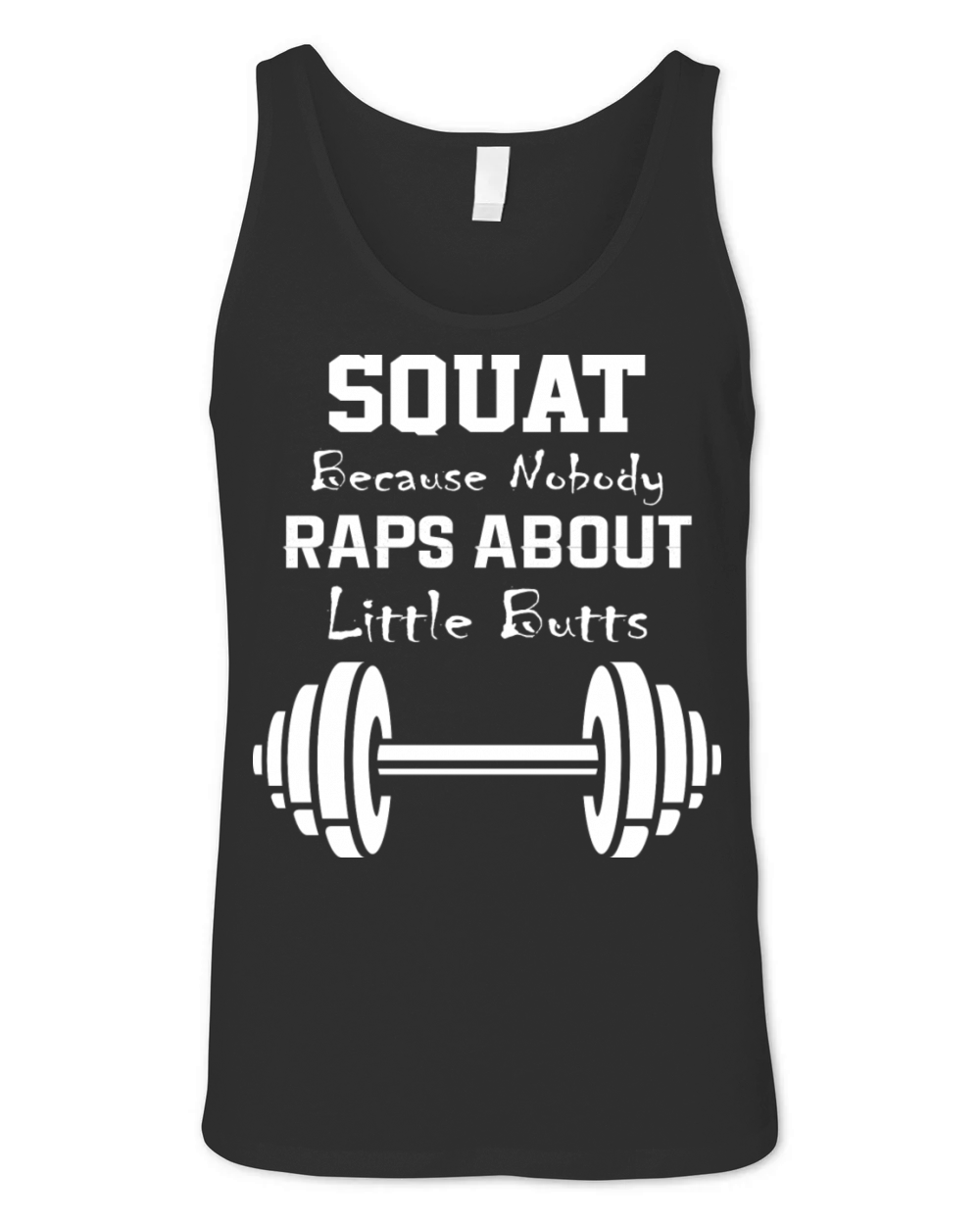 Squat Because Nobody Raps About Little Butts Unisex Jersey Tank