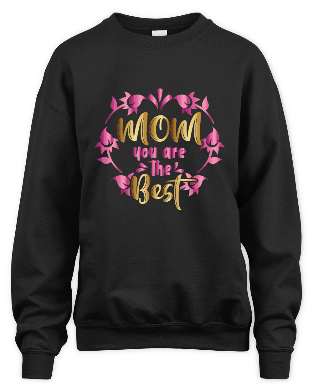 MOM YOU ARE THE BEST Unisex Premium Crewneck Sweatshirt