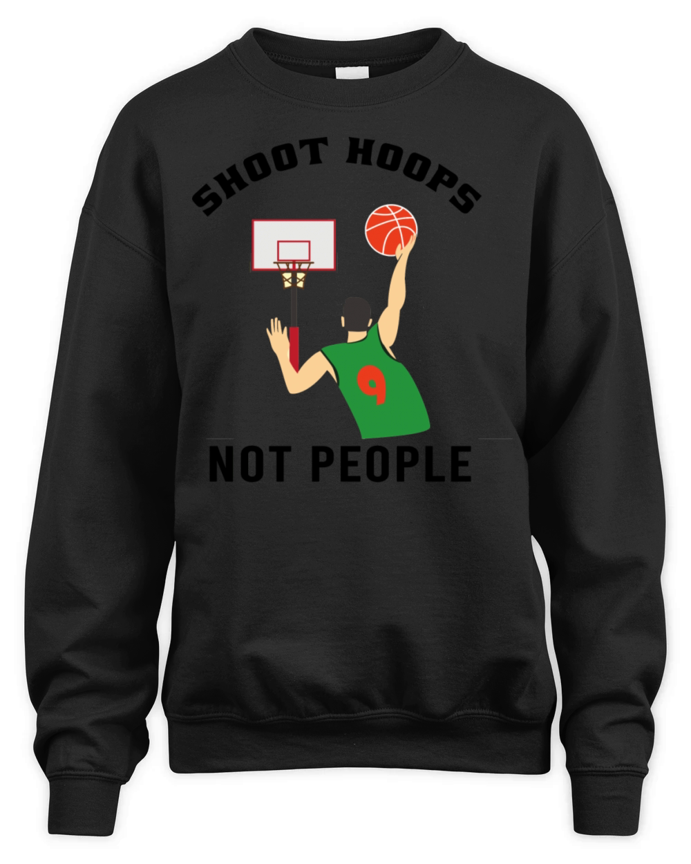 Shoot Hoops Not People Funny Basketball Unisex Premium Crewneck Sweatshirt