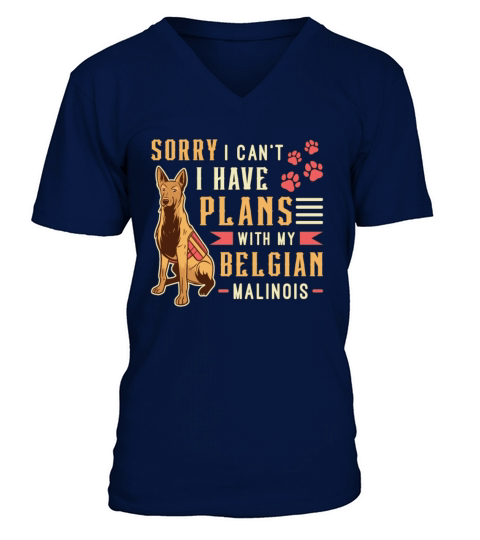 Belgian Malinois Sorry I Cant I Have Police Dog V-Neck T-shirt