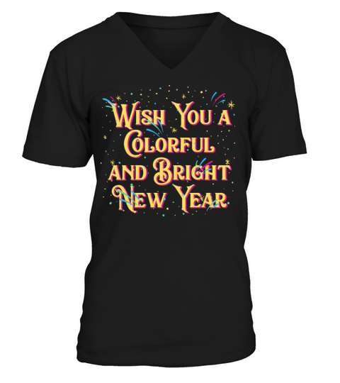 Wish You a Colorful and Bright New Year Positivity V-Neck T-shirt