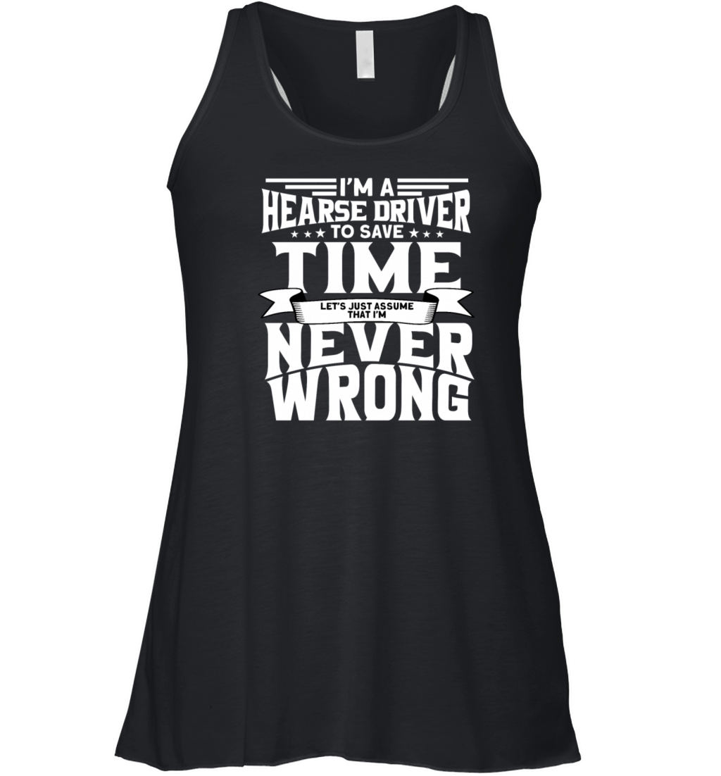 Funny Hearse Driver Quote Women's Flowy Tank Top
