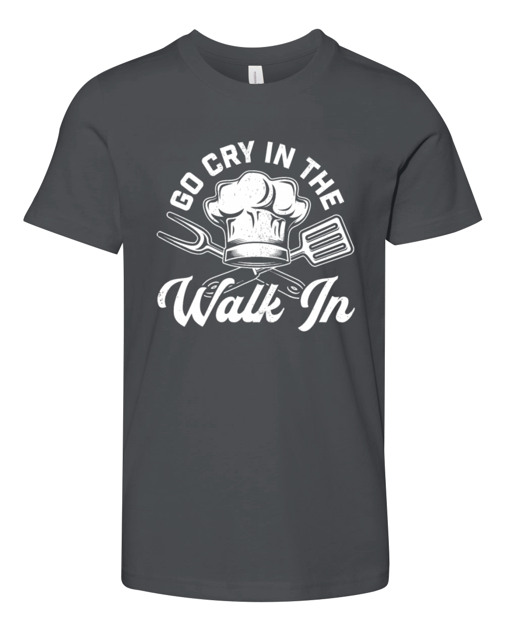 Chef Go Cry In The Walk In Funny Men Women Cook Co Youth Unisex Jersey Tee