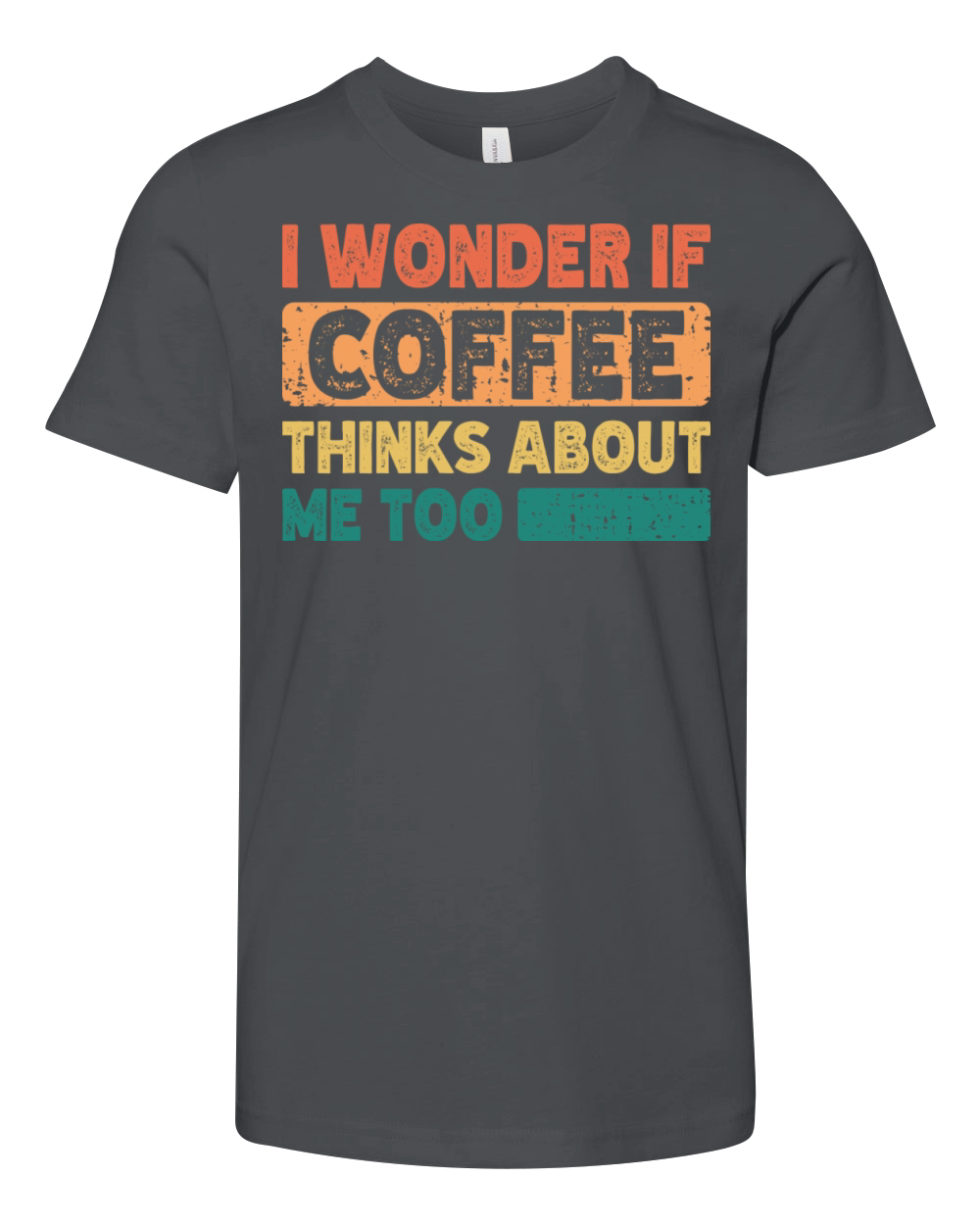 I Wonder If Coffee Thinks About Me Too Vintage Youth Unisex Jersey Tee