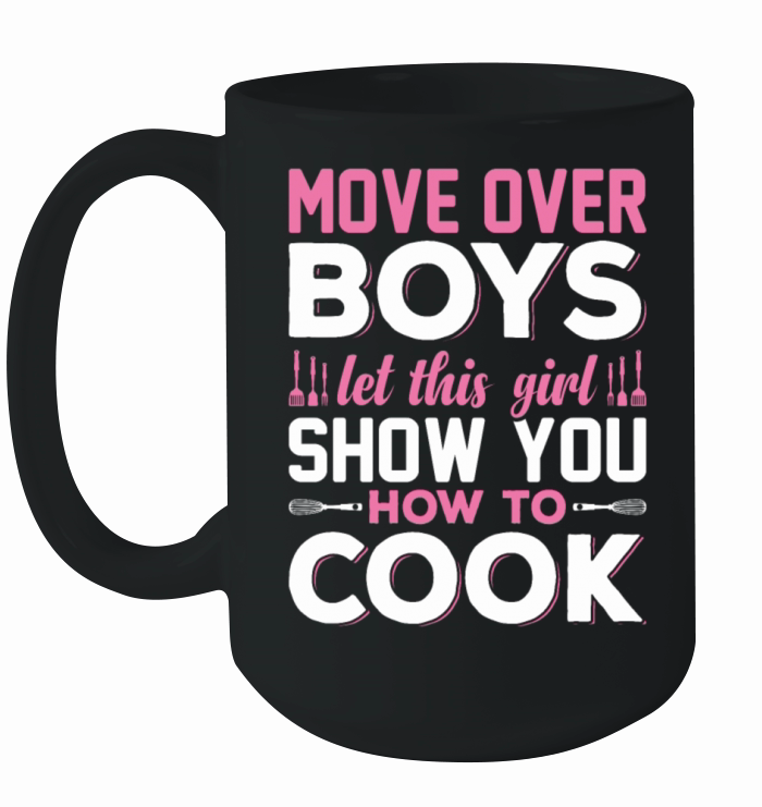 Move Over Boys Let This Girl Show You How To Cook Ceramic Mug