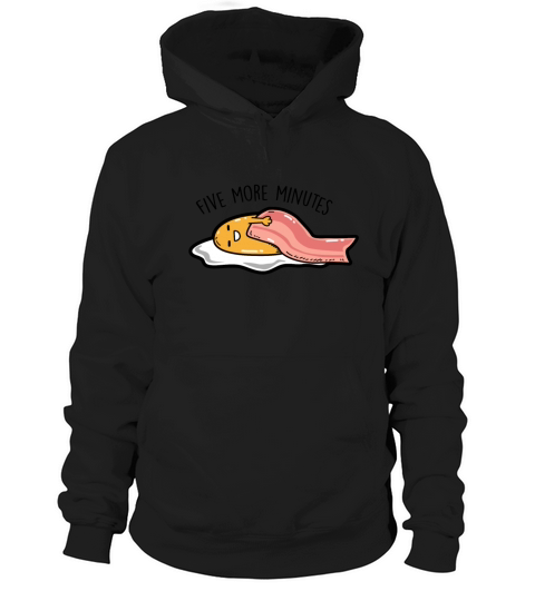 Fried egg - Five more minutes Hoodie Unisex