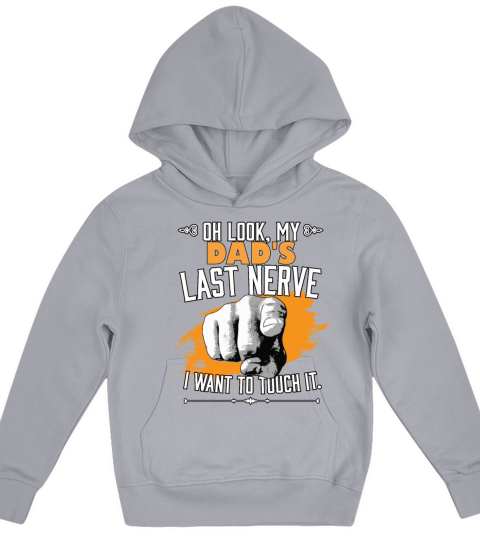 Look My Dads Last Nerve Funny Kids Fathers Day Kids Hoodie