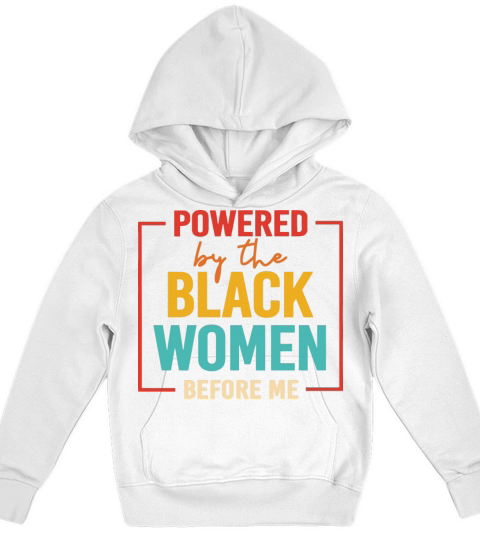 Powered By The Black Women Before Me Kids Hoodie