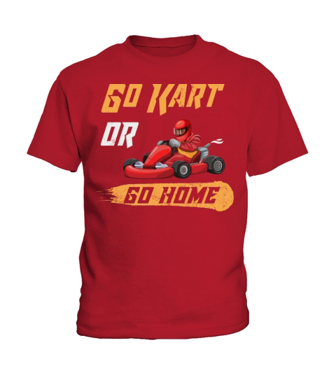 Go Kart Or Go Home Funny Racing Karting Vintage Kids T-Shirt