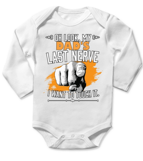 Look My Dads Last Nerve Funny Kids Fathers Day Long Sleeve Baby One-Piece