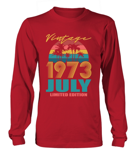 50th birthday july 1973 vintage 1973 Long sleeved Unisex