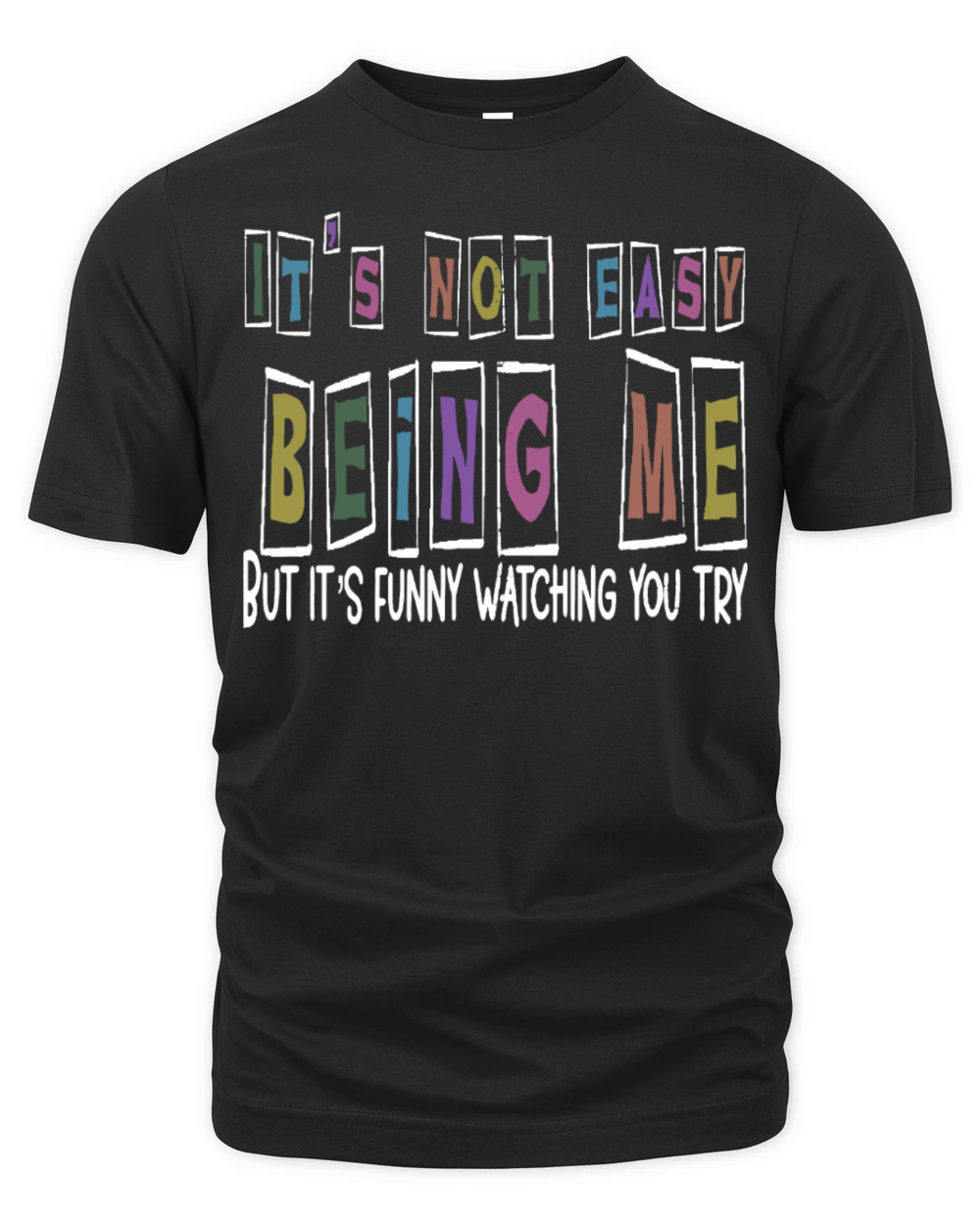 Its Not Easy Being Me Organic Unisex T-shirt