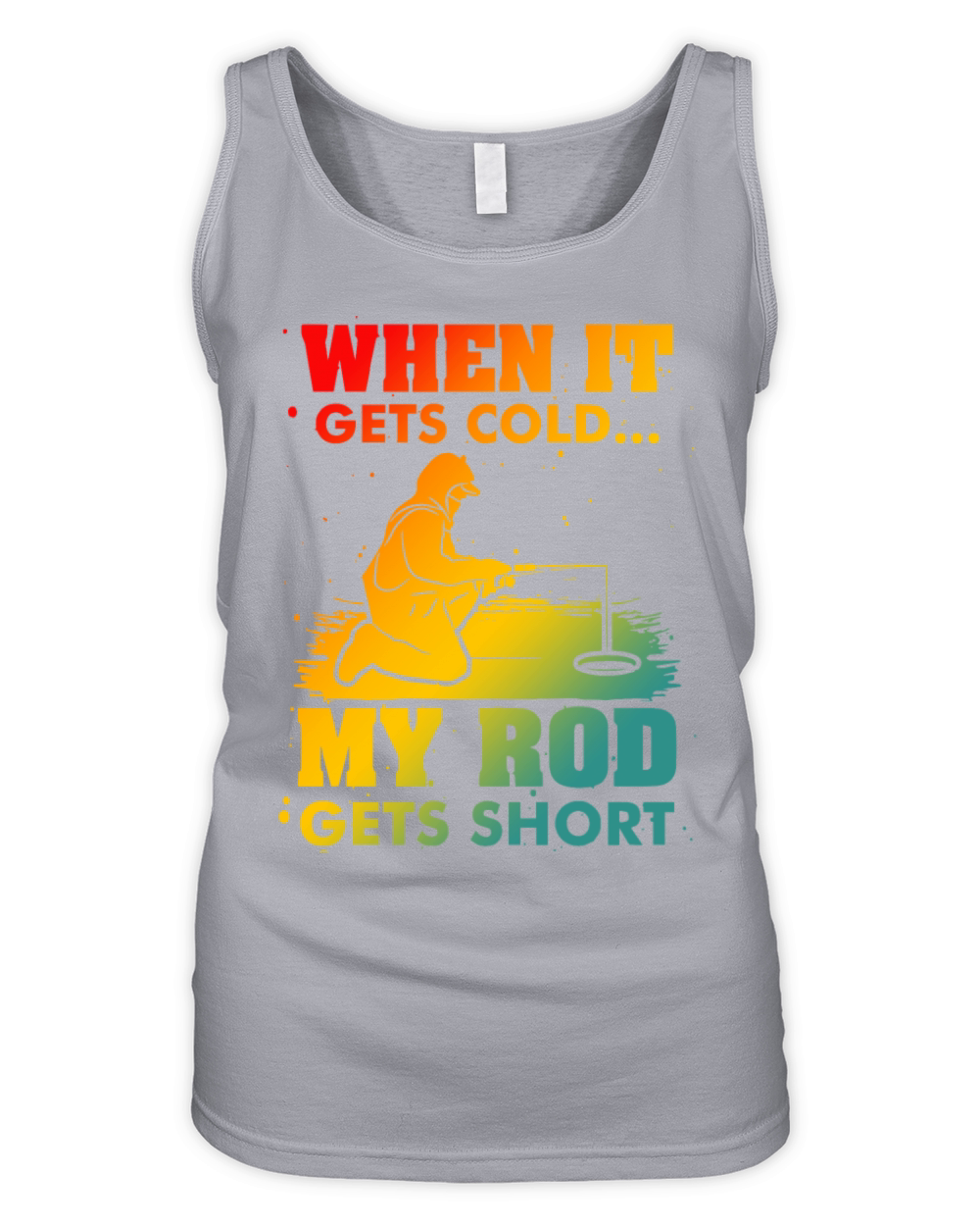 When It Gets Cold My Rod Gets Short Fishing Organic Women's Tank Top