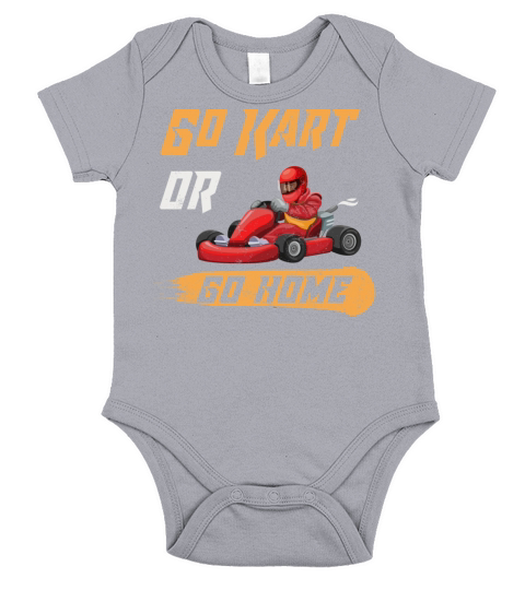 Go Kart Or Go Home Funny Racing Karting Vintage Short Sleeve Baby One-Piece