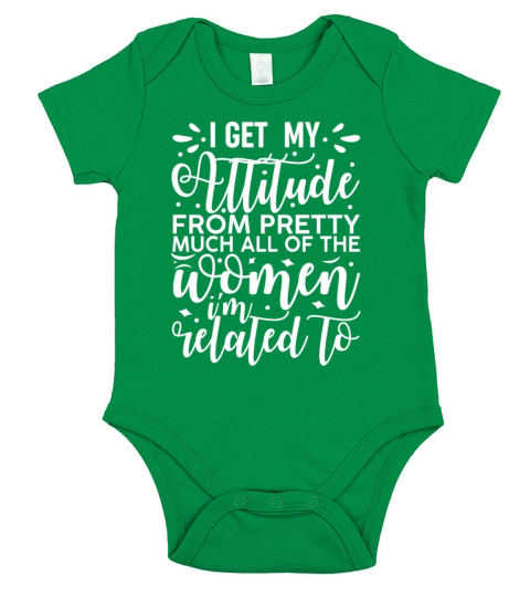 I Get My Attitude From All the Women I Am Related Short Sleeve Baby One-Piece