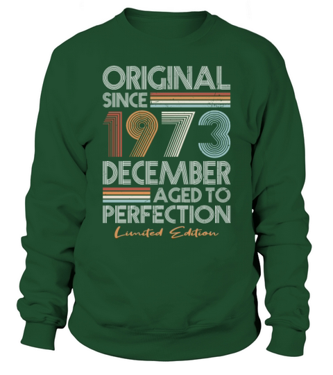 50th birthday december 1973 original 1973 Sweatshirt Unisex