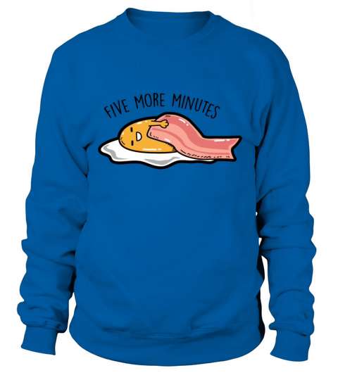 Fried egg - Five more minutes Sweatshirt Unisex