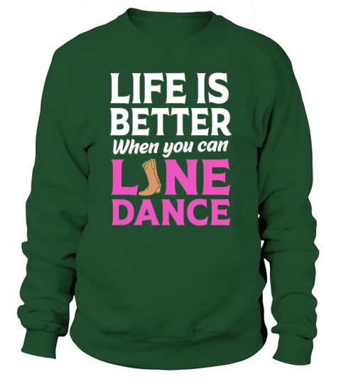 Life Is Better When You Dance Line Dancing Sweatshirt Unisex