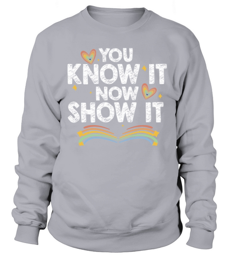 You Know It Now Show It Motivational Testing Day Sweatshirt Unisex