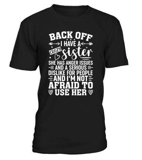 Back Off I Have A Crazy Sisters Brothers Women Men T-Shirt Unisex