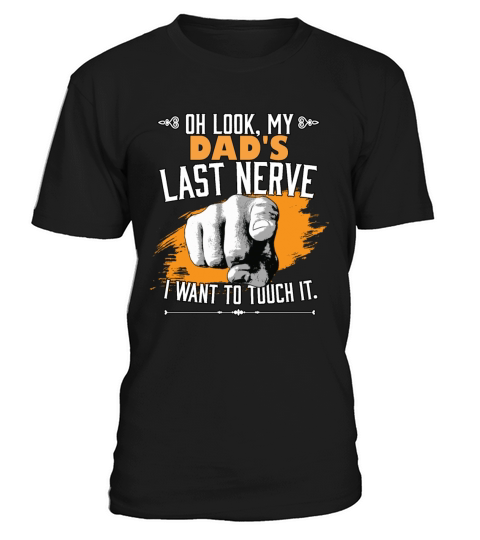 Look My Dads Last Nerve Funny Kids Fathers Day T-Shirt Unisex