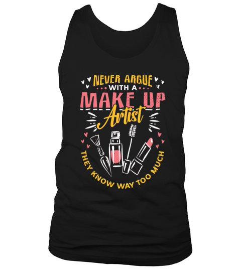Makeup Artist Never Argue With A Cosmetologist Tank Top Unisex