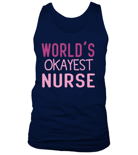 Worlds Okayest Nurse Gift Funny Tank Top Unisex