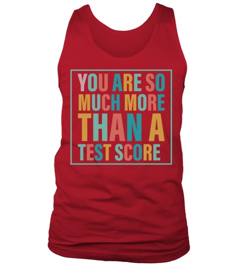 You Are So Much More Than A Test Score Tank Top Unisex