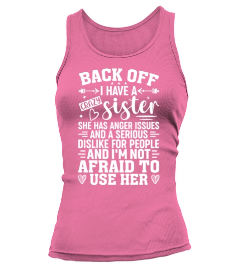 Back Off I Have A Crazy Sisters Brothers Women Men Tank top Woman
