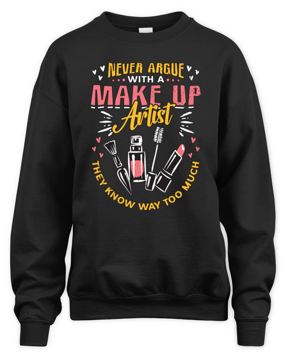 Makeup Artist Never Argue With A Cosmetologist Unisex Premium Crewneck Sweatshirt