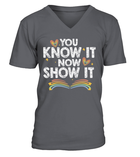 You Know It Now Show It Motivational Testing Day V-Neck T-shirt