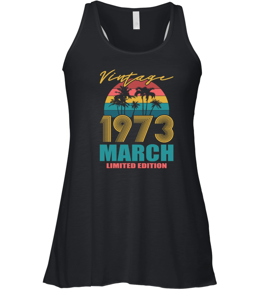 50th birthday march 1973 vintage 1973 Women's Flowy Tank Top