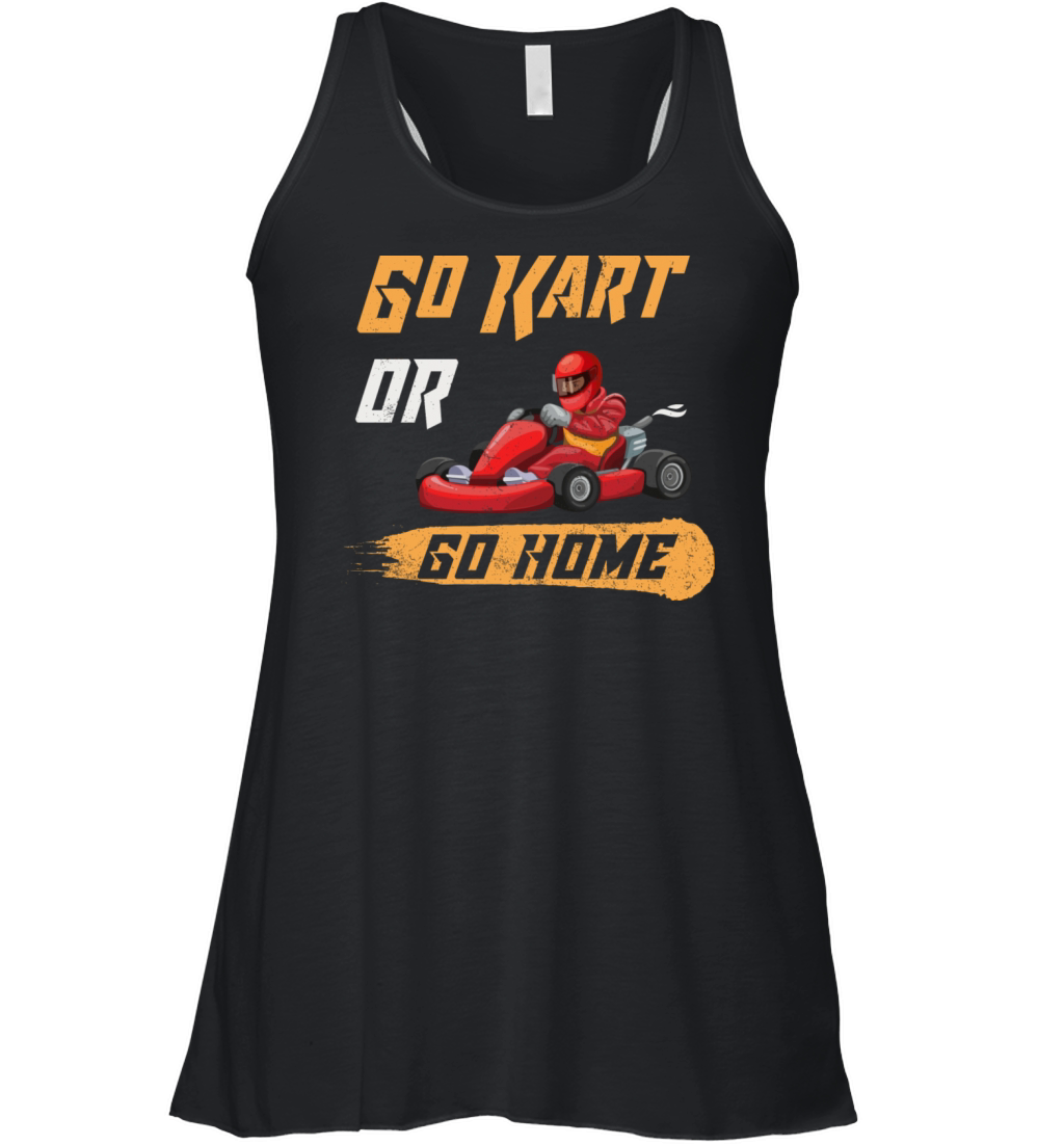 Go Kart Or Go Home Funny Racing Karting Vintage Women's Flowy Tank Top