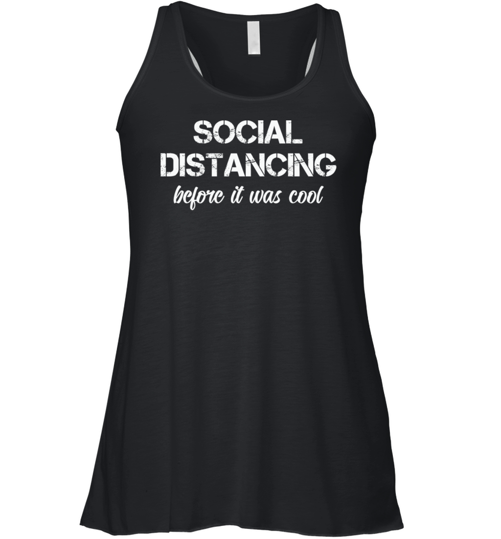 Social Distancing Before It Was Cool Women's Flowy Tank Top