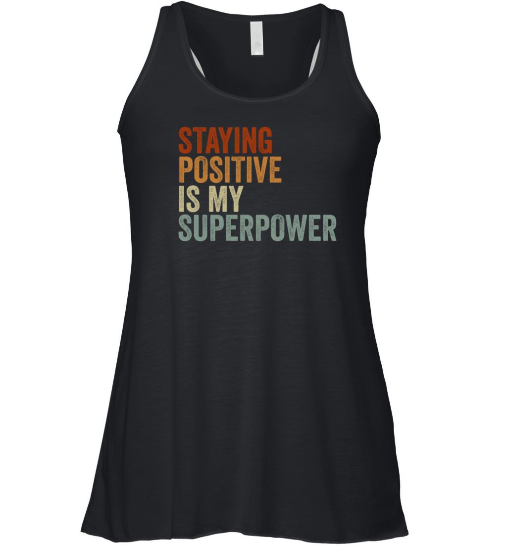 Staying Positive Is My Superpower Women's Flowy Tank Top