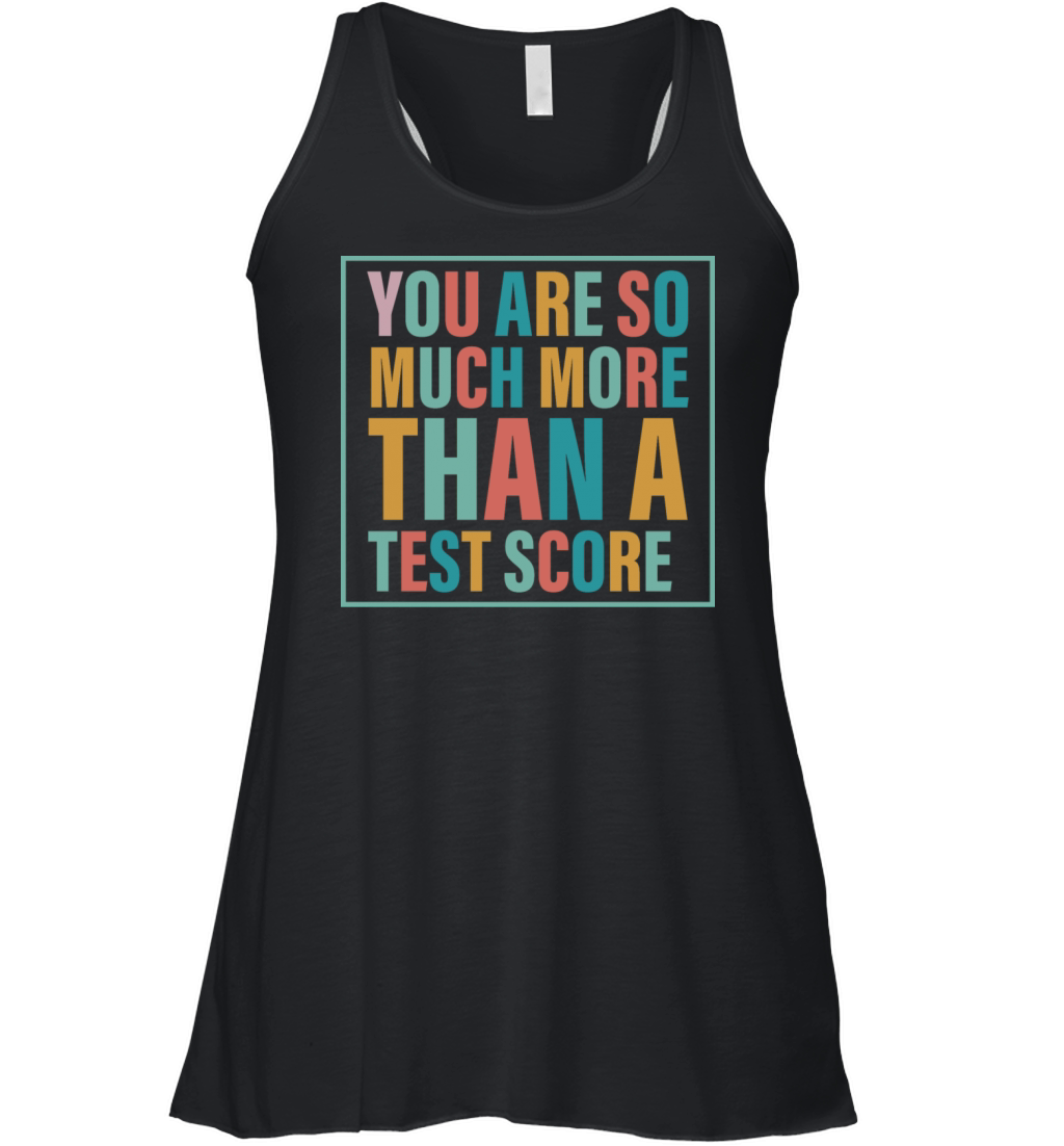 You Are So Much More Than A Test Score Women's Flowy Tank Top
