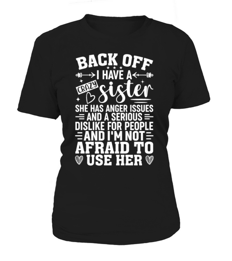 Back Off I Have A Crazy Sisters Brothers Women Men Women's T-Shirt