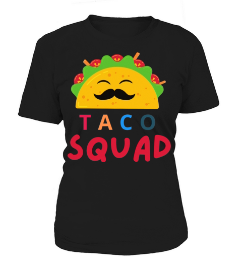 Funny Taco Squad Quote cinco De Mayo cool Fiesta Women's T-Shirt