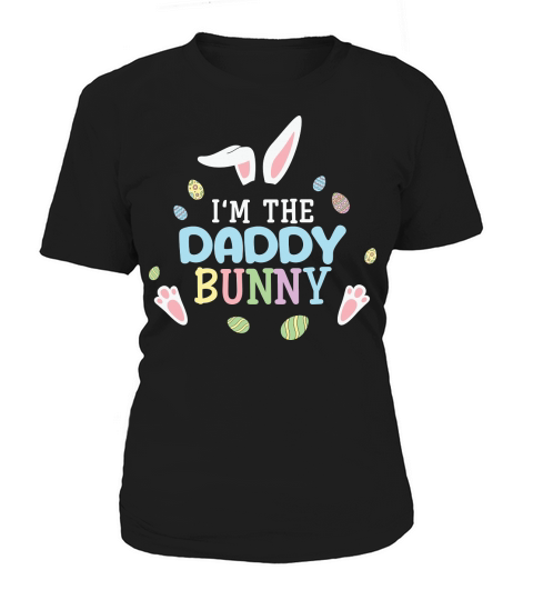 Im The Daddy Bunny Women's T-Shirt